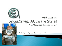An ACEware Presentation  Featuring our Special Guest.. Jason Allen An asynchronous online discussion tool where you chat via text.