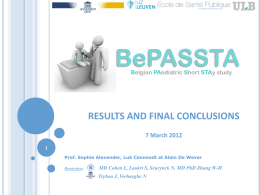 BePASSTA Belgian PAediatric Short STAy study  RESULTS AND FINAL CONCLUSIONS 7 March 2012Prof.