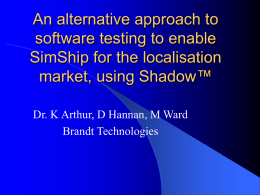 An alternative approach to software testing to enable SimShip for the localisation market, using Shadow™ Dr.