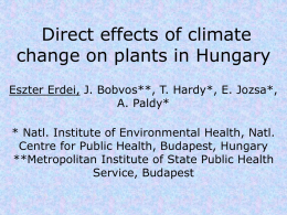 Direct effects of climate change on plants in Hungary Eszter Erdei, J.