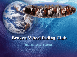 Broken Wheel Riding Club Informational Booklet Contents 1. Trainers & Dentist  2. Veterinarians 3.