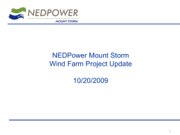NEDPower Mount Storm Wind Farm Project Update 10/20/2009 Project Location Grant County, West Virginia  Mt.