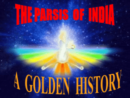 I AM PROUD TO BE A PARSI • • • • • •  •  Parsi is synonymous with ancient Persia. Parsis have added sweetness to the Indian society. Parsis true to.