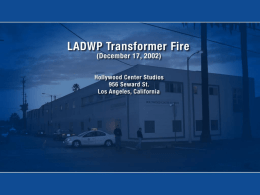 LADWP Transformer Fire  956 Seward St., Los Angeles California Conducting The Investigation Observe, document and evaluate all of the physical evidence available  Obtain all.