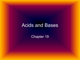 Acids and Bases Chapter 19 Describing Acids and Bases Mini-Project Work with a partner.