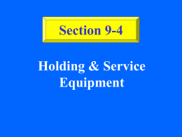 Section 9-4 Holding & Service Equipment Section 9-4  Holding Equipment • Holding equipment should: Hold food at 135F or above until it is served.  • See.
