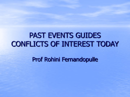 PAST EVENTS GUIDES CONFLICTS OF INTEREST TODAY Prof Rohini Fernandopulle Cancer research hospital Seattle 1981 – 1993 • Researchers - trying to reduce graft.
