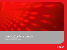 PreSort Letters Basics Business Letter Services Introduction The PreSort Letters service offers reduced prices to those customers who can apply barcodes to their.