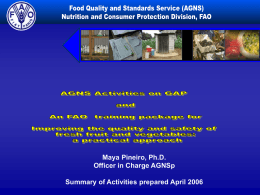 Maya Pineiro, Ph.D. Officer in Charge AGNSp Summary of Activities prepared April 2006   Why fruits and vegetables? •  a main part of a healthy diet, valuable.
