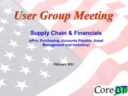 User Group Meeting Supply Chain & Financials (ePro, Purchasing, Accounts Payable, Asset Management and Inventory)  February 2011   Agenda  Welcome Donalynn Black  ePro  Kathleen Anderson   Inv  Steven Beaulieu  