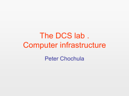 The DCS lab . Computer infrastructure Peter Chochula   • This talk covers only the computing part of the DCS lab • Infrastructure has been partly.