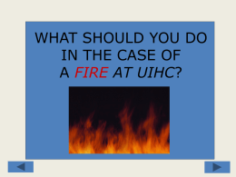 WHAT SHOULD YOU DO IN THE CASE OF A FIRE AT UIHC?
