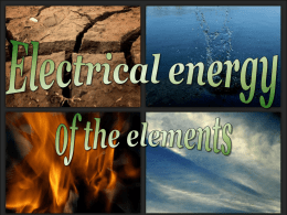 Table of Contents What is it electrical energy? Electrical energy from the Earth Electrical energy from water Electrical energy from fire Electrical energy from air Electric.