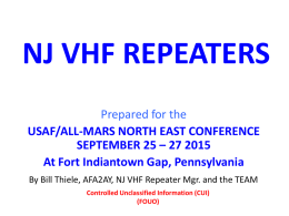 NJ VHF REPEATERS Prepared for the USAF/ALL-MARS NORTH EAST CONFERENCE SEPTEMBER 25 – 27 2015 At Fort Indiantown Gap, Pennsylvania By Bill Thiele, AFA2AY, NJ.