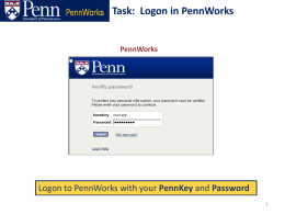 Task: Logon in PennWorks  PennWorks  Logon to PennWorks with your PennKey and Password  Task: Navigation - Resources  PennWorks  InInPennWorks, PennWorks,navigate navigateby byusing usingLinks Links •Find/Add •Help is used Person to access is used PennWorks to complete Help various resources Tasks •View •FAQ displays Notifications a.