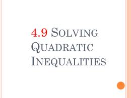 4.9 SOLVING QUADRATIC INEQUALITIES EXAMPLE 4  Solve a quadratic inequality using a table  Solve x2 + x ≤ 6 using a table. SOLUTION Rewrite the inequality.