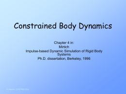 Constrained Body Dynamics Chapter 4 in: Mirtich Impulse-based Dynamic Simulation of Rigid Body Systems Ph.D.