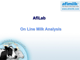 AfiLab  On Line Milk Analysis   AfiLab Applications The development of AfiLab is an on going effort – Unique technology – Software applications – For Management Decisions Research – For.