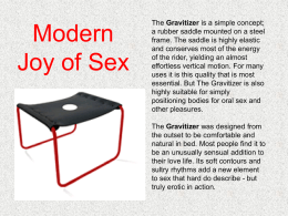 Modern Joy of Sex  The Gravitizer is a simple concept; a rubber saddle mounted on a steel frame.