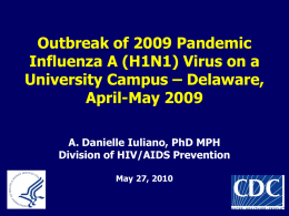 Outbreak of 2009 Pandemic Influenza A (H1N1) Virus on a University Campus – Delaware, April-May 2009 A.