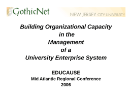 Building Organizational Capacity in the Management of a University Enterprise System EDUCAUSE Mid Atlantic Regional Conference.