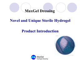 MaxGel Dressing Novel and Unique Sterile Hydrogel Product Introduction  MaxGel Hydrogel Dressing Maxford Medical - Corporate Info Maxford Medical Technology Co.Ltd.