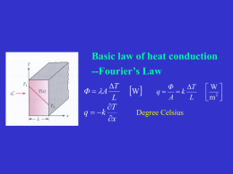 Basic law of heat conduction --Fourier&rsquo;s Law T &Phi;  A L T q  k x  W   q  &Phi; T k A L  Degree Celsius  W  m2      Physical mechanism of heat-conduction Conduction may be.