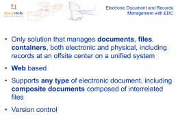 Electronic Document and Records Management with EDC  • Only solution that manages documents, files, containers, both electronic and physical, including records at an offsite.
