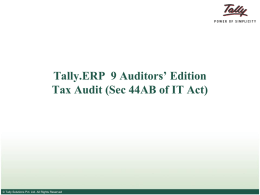 Tally.ERP 9 Auditors’ Edition Tax Audit (Sec 44AB of IT Act)  © Tally Solutions Pvt.