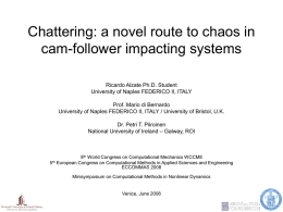 Chattering: a novel route to chaos in cam-follower impacting systems Ricardo Alzate Ph.D.