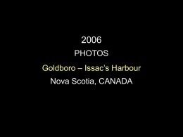 PHOTOS Goldboro – Issac’s Harbour Nova Scotia, CANADA   Country Harbour   Country Harbour   “Sky Reflection in Water” Country Harbour   Car Ferry - Country Harbour   Goldboro - Issac’s Harbour   Goldboro.
