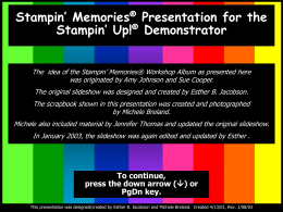 Stampin’ Memories® Presentation for the Stampin’ Up!® Demonstrator The idea of the Stampin’ Memories® Workshop Album as presented here was originated by Amy.