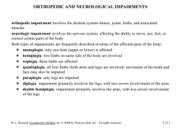 ORTHOPEDIC AND NEUROLOGICAL IMPAIRMENTS  orthopedic impairment involves the skeletal system--bones, joints, limbs, and associated muscles neurologic impairment involves the nervous system, affecting the.