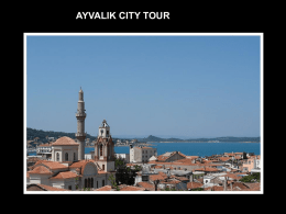 AYVALIK CITY TOUR    HISTORICAL HOUSES AND STREETS OF AYVALIK    ALIBEY (CUNDA) ISLAND   Cunda Island, also called Alibey Island, (Turkish: Cunda Adası, Alibey Adası)