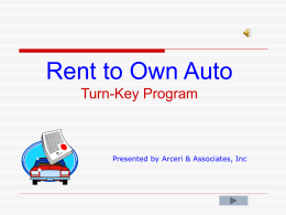 Rent to Own Auto Turn-Key Program  Presented by Arceri & Associates, Inc.
