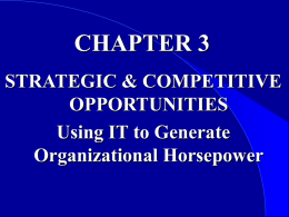 CHAPTER 3 STRATEGIC & COMPETITIVE OPPORTUNITIES Using IT to Generate Organizational Horsepower   CASE STUDY Creating Vision for a New Way to Do business  Anderson Corp.  Business process.