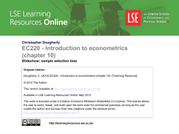 Christopher Dougherty  EC220 - Introduction to econometrics (chapter 10) Slideshow: sample selection bias Original citation: Dougherty, C.