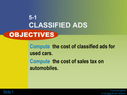5-1  CLASSIFIED ADS OBJECTIVES Compute the cost of classified ads for used cars. Compute the cost of sales tax on automobiles.  Slide 1  Financial Algebra © Cengage/South-Western   Key Terms         Slide 2  mint immaculate loaded negotiable firm sacrifice sales.