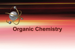 Organic Chemistry   General Characteristics of Organic Molecules  • Organic chemistry is the branch of chemistry that studies carbon compounds. • Biochemistry or biological chemistry.