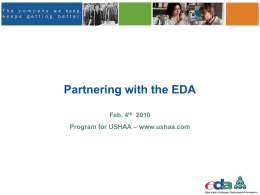 Partnering with the EDA Feb. 4th 2010 Program for USHAA – www.ushaa.com   Who We Are Independent, self-supporting finance and economic development agency dedicated to offering:   Financing.