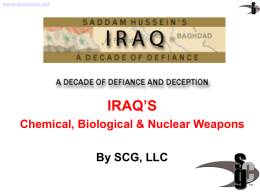 www.scgonline.net  IRAQ’S Chemical, Biological & Nuclear Weapons By SCG, LLC   www.scgonline.net  Ballistic Missiles • •  •  •  •  Iraq is believed to be developing ballistic missiles with a range greater than 150