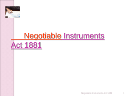 Negotiable Instruments Act 1881  Negotiable Instruments Act 1881 Negotiable instruments ORIGIN : In the year 1881.  SCOPE : Applicable in entire India except the.