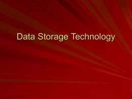 Data Storage Technology   Introduction A storage device consists of a read/write mechanism and a storage medium. The storage medium is the device or substance that actually.