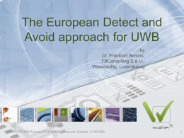 The European Detect and Avoid approach for UWB by Dr. Friedbert Berens, FBConsulting S.à r.l., Wasserbillig, Luxembourg  WALTER/EUWB Tutorial, ICUWB2009, Vancouver, Canada, 11.09.2009   Questions: o How does the.