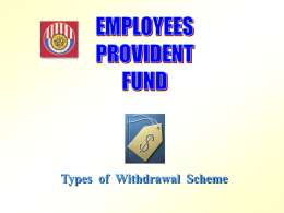 Types of Withdrawal Scheme   EPF Accounts Health Acc. 3 10%  Acc. 2 30%  Pre-retirement  Acc. 1 60%  Retirement   WITHDRAWAL SCHEME ACCOUNTS 1  ACCOUNTS 3  • Retirement • Investment  • Medical  ACCOUNTS 2  ALL SAVINGS • Physical or Mental.