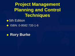 Project Management Planning and Control Techniques  5th  Edition   ISBN: 0-9582 733-1-6    Rory Burke Project Management Planning and Control Techniques   Chapter 9   Pages 115-130    Work Breakdown Structure.
