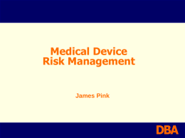 Medical Device Risk Management  James Pink Requirements  The medical device industry is highly regulated and based upon a device specific risk rating for dealing.