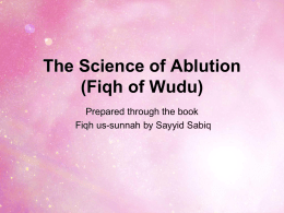 The Science of Ablution (Fiqh of Wudu) Prepared through the book Fiqh us-sunnah by Sayyid Sabiq   Obligations of Wudu  Intention (in the heart, not.