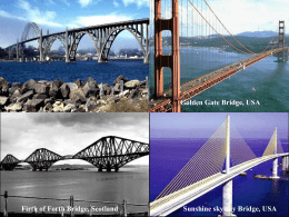 Golden Gate Bridge, USA  Firth of Forth Bridge, Scotland  Sunshine skyway Bridge, USA.