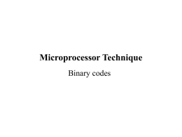 Microprocessor Technique Binary codes Lecture 2  1/47  Binary codes in microprocessor technique Integer arithmetic Fix-point arithmetic Floating-point arithmetic.